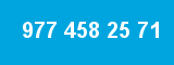 977 458 25 71